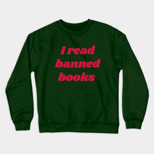 I read banned books Crewneck Sweatshirt